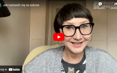 Jak nastawić się na&nbsp;sukces