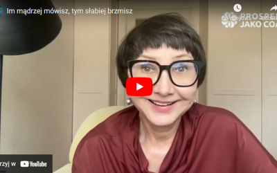 Im&nbsp;“mądrzej” mówisz, tym słabiej brzmisz