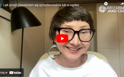 Lęk przed cieszeniem się (przedwcześnie lub w ogóle)