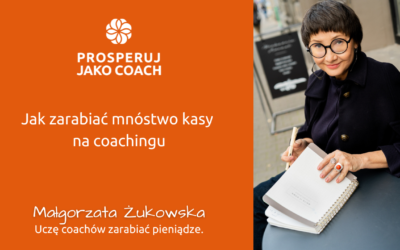 Jak zarabiać mnóstwo kasy na&nbsp;coachingu