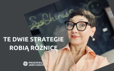 Te dwie strategie robią różnicę