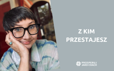 Z kim przestajesz
