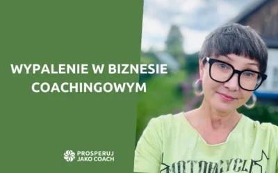 Wypalenie w&nbsp;biznesie coachingowym
