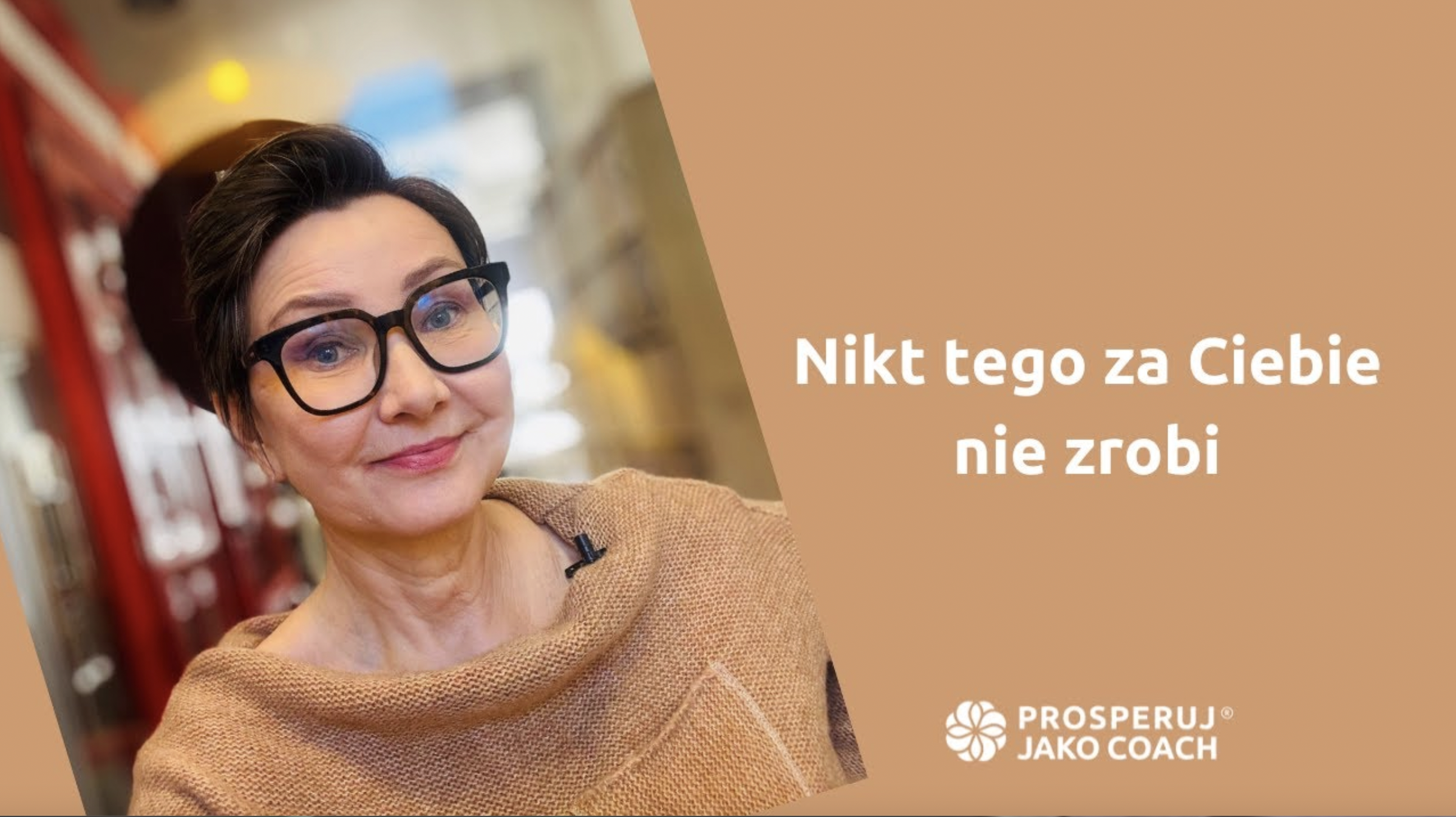 Nikt tego za Ciebie nie zrobi