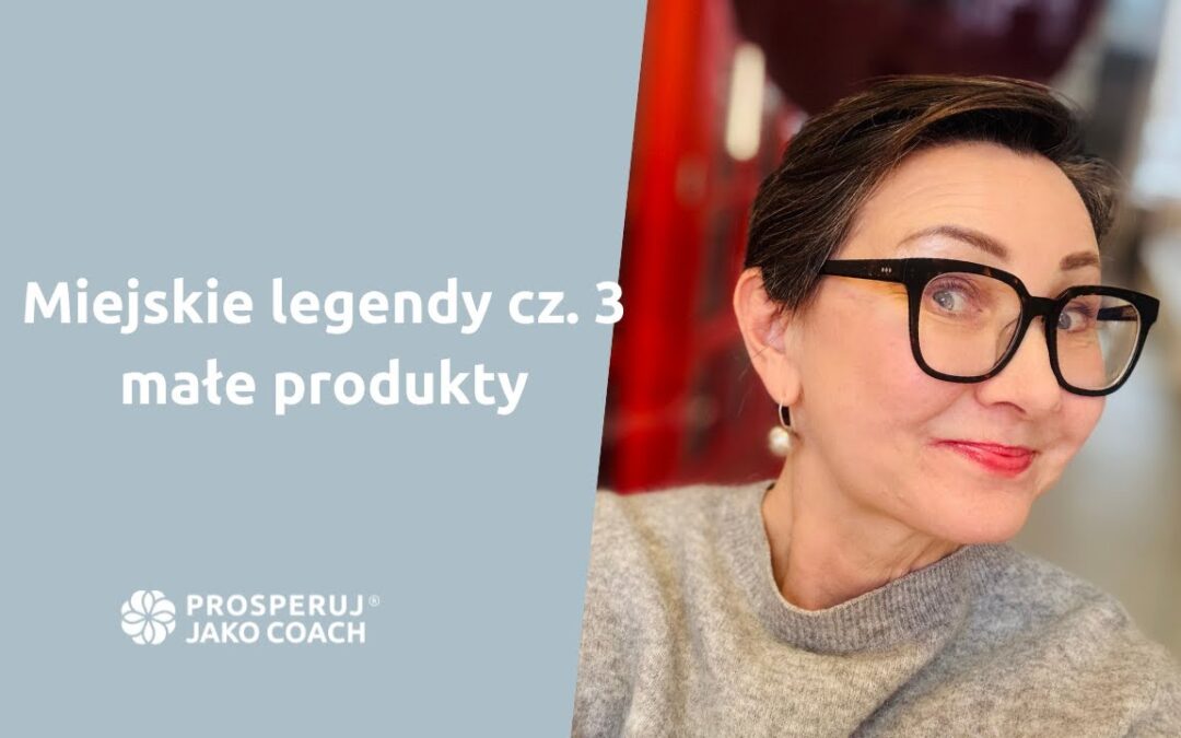 Miejskie legendy cz.3. – małe produkty