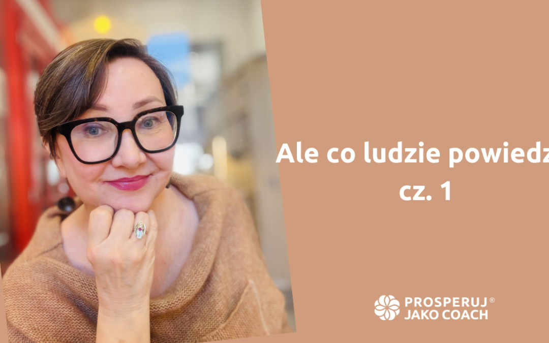 Ale&nbsp;co&nbsp;ludzie powiedzą? Cz 1