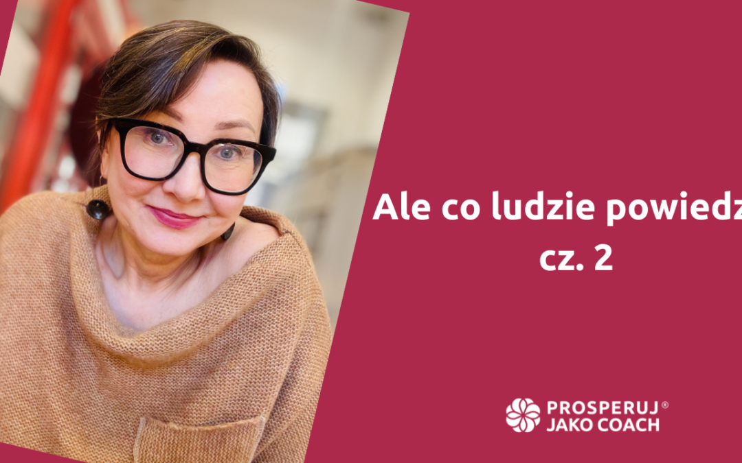 Ale&nbsp;co&nbsp;ludzie powiedzą? cz 2