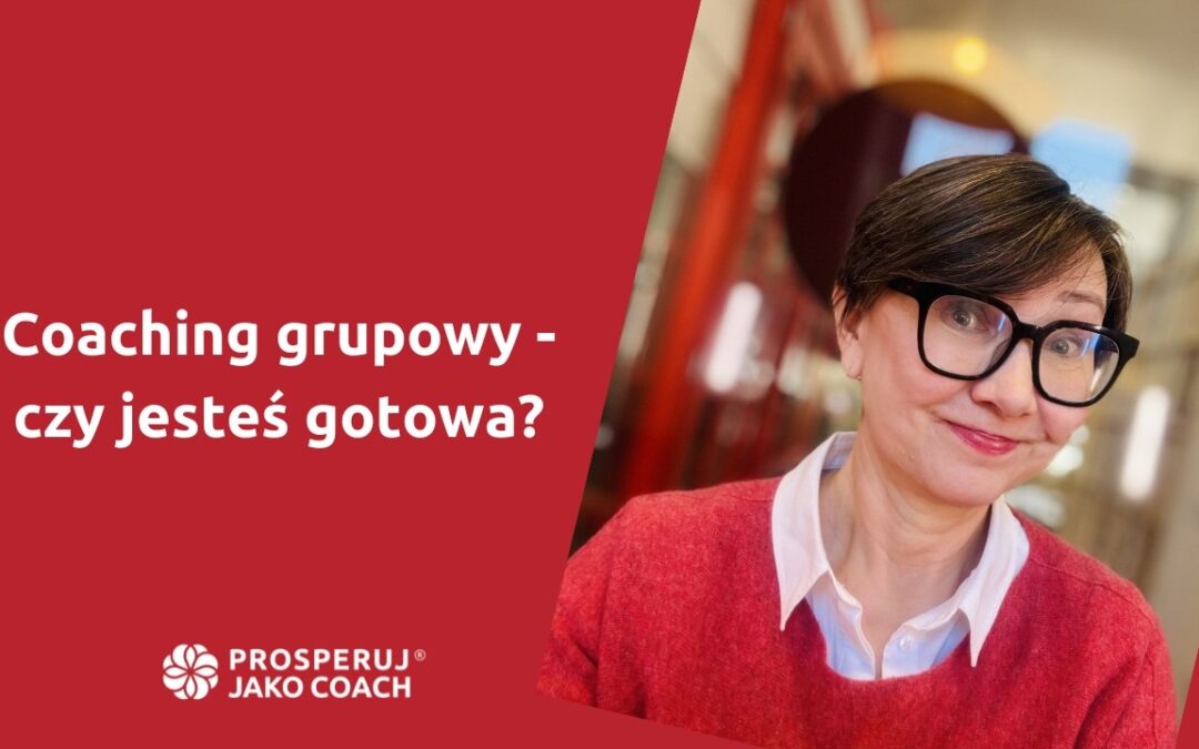 Coaching grupowy – czy&nbsp;jesteś gotowa?