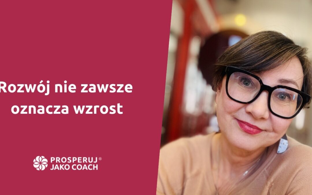 Rozwój nie&nbsp;zawsze oznacza wzrost