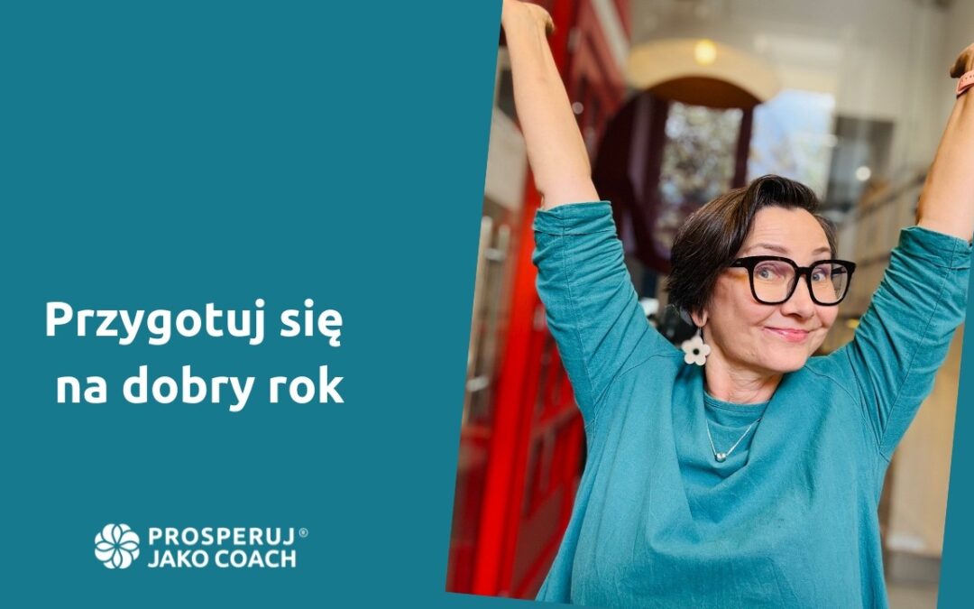 Przygotuj się na&nbsp;dobry rok